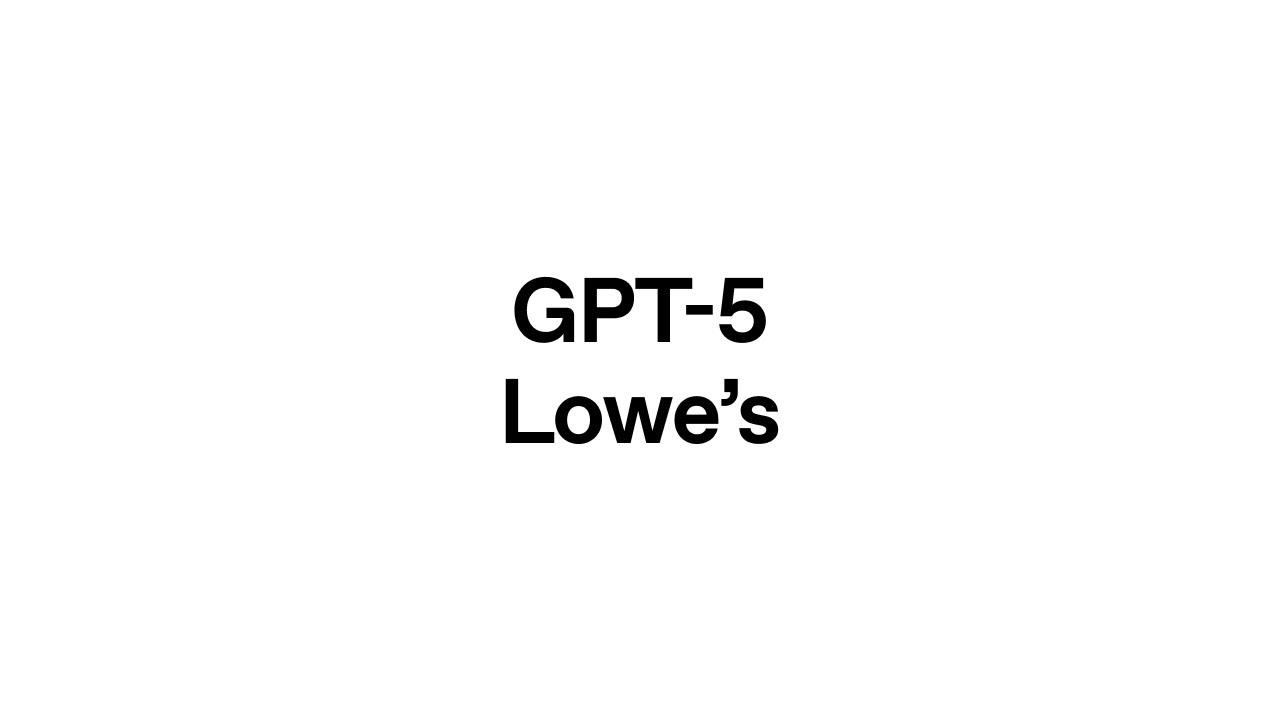 Lowe’s gets answers faster with GPT-5 — original channel thumbnail