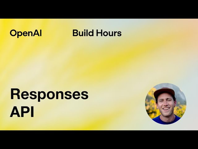 Build Hour: Responses API — original channel thumbnail